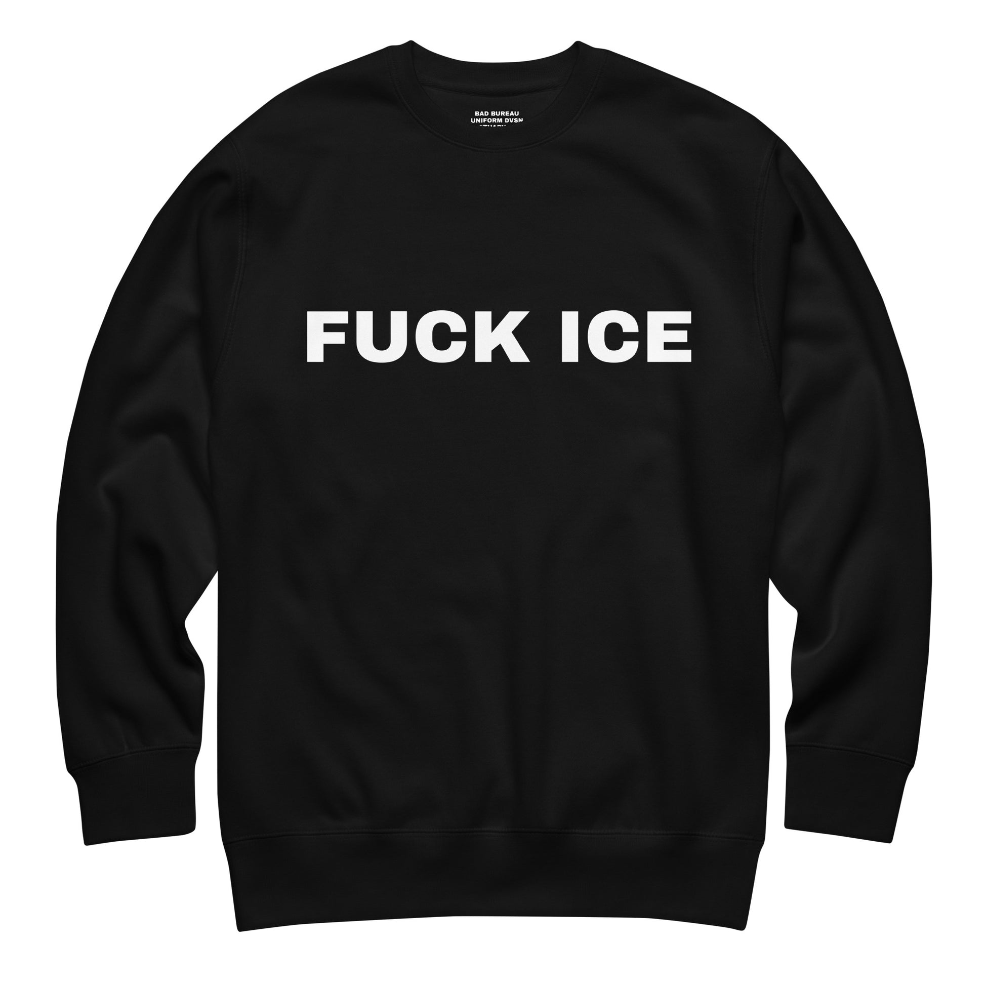 FUCK ICE Crewneck Front View in Black | BAD BUREAU 