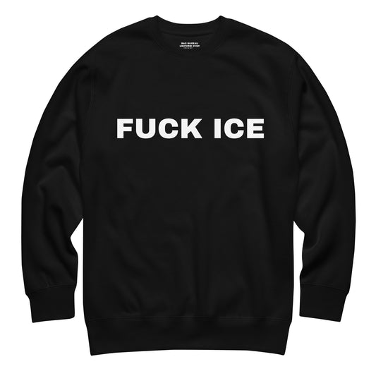 FUCK ICE Crewneck Front View in Black | BAD BUREAU 