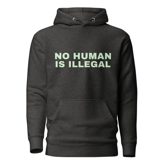 NO HUMAN IS ILLEGAL Hoodie Front View in Charcoal | BAD BUREAU 