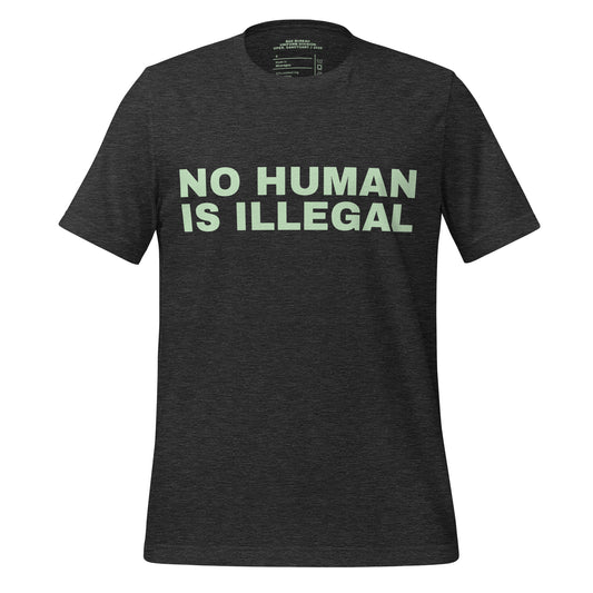 NO HUMAN IS ILLEGAL T-Shirt Front View in Charcoal | BAD BUREAU 