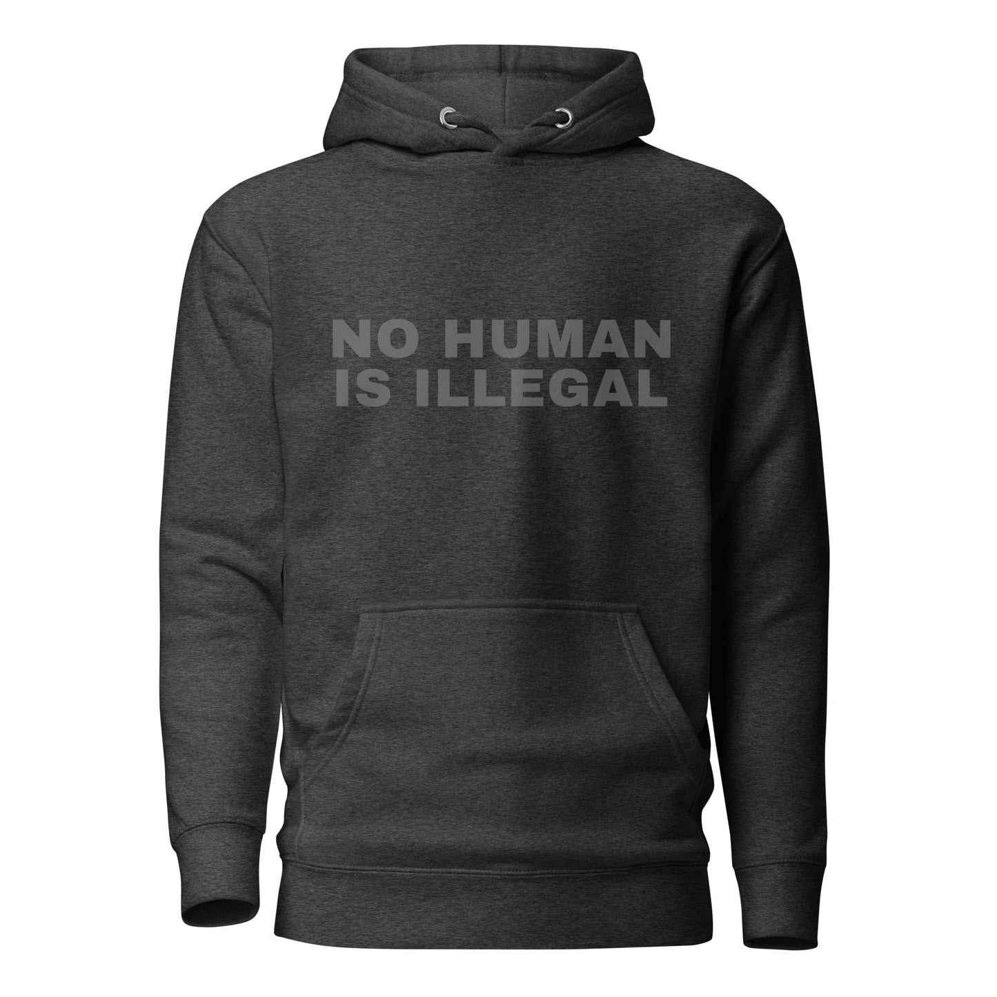 NO HUMAN IS ILLEGAL Shadow Edition Hoodie front view in charcoal | BAD BUREAU 