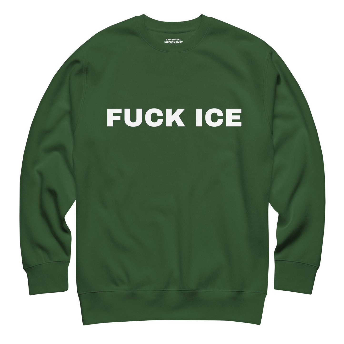 FUCK ICE Crewneck Front View in Forest | BAD BUREAU 