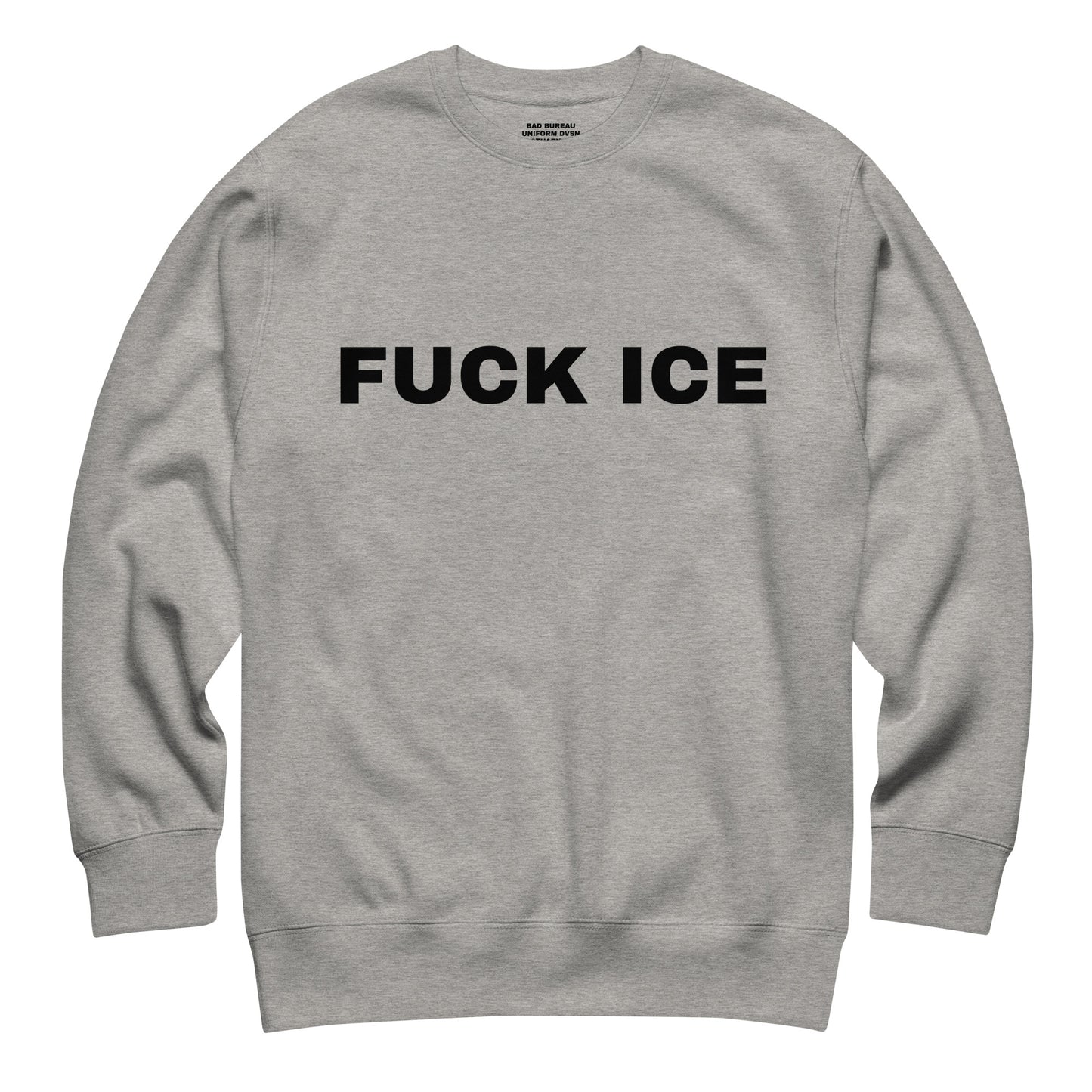 FUCK ICE Crewneck Front View in Grey | BAD BUREAU 